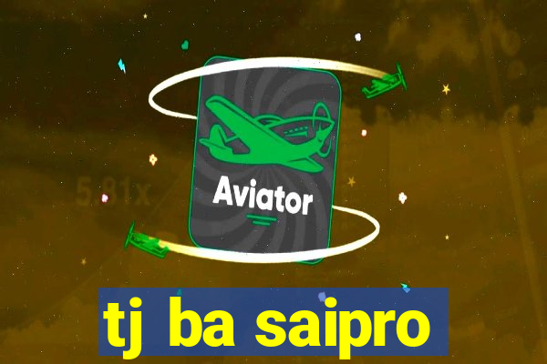 tj ba saipro